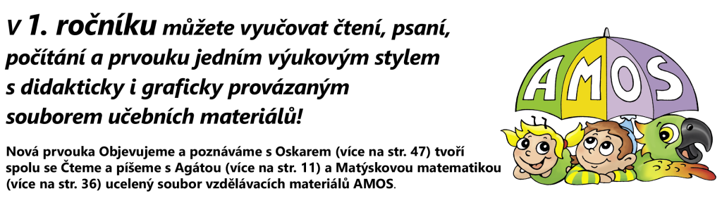 V 1. ročníku můžete vyučovat čtení, psaní,
počítání a prvouku jedním výukovým stylem
s didakticky i graficky provázaným
souborem učebních materiálů!