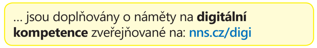 … jsou doplňovány o náměty na digitální kompetence zveřejňované na: nns.cz/digi